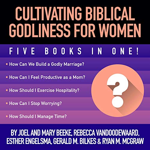 Cover of Cultivating Biblical Godliness for Women