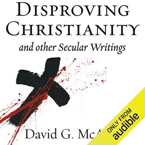 Cover of Disproving Christianity and Other Secular Writings (2nd edition, revised)