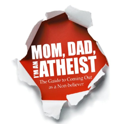 Cover of Mom, Dad, I'm an Atheist