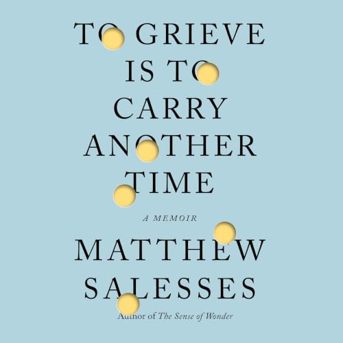 Cover of To Grieve Is to Carry Another Time