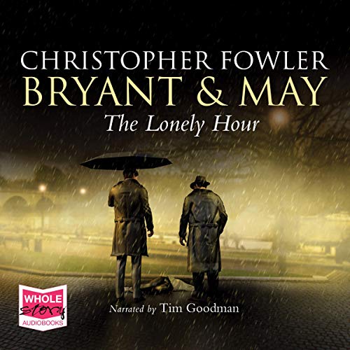 Cover of The Lonely Hour: Bryant & May, Book 16