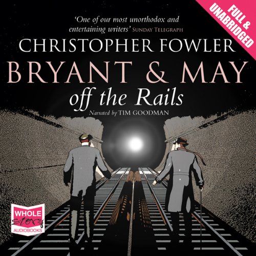 Cover of Bryant & May Off the Rails