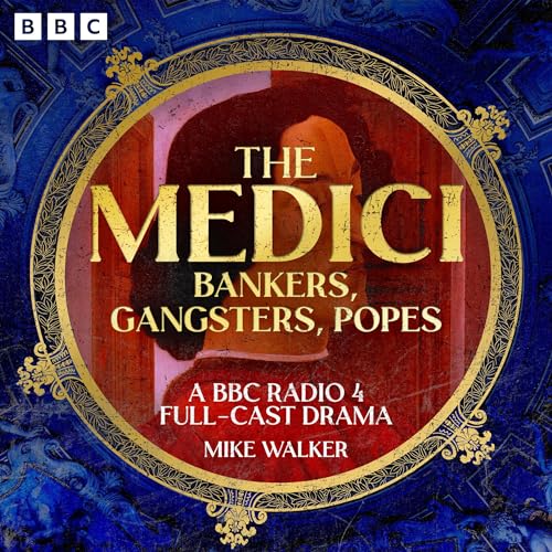 Cover of The Medici: Bankers, Gangsters, Popes