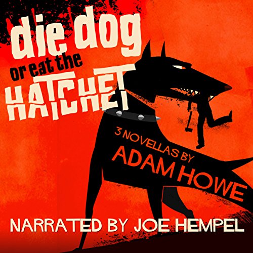 Cover of Die Dog or Eat the Hatchet