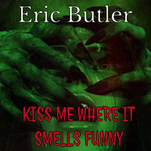 Cover of Kiss Me Where It Smells Funny