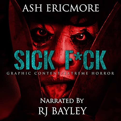 Cover of Sick F*ck: Extreme Horror