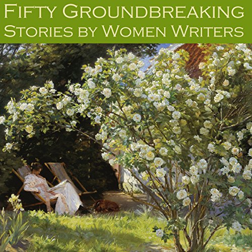Cover of Fifty Groundbreaking Stories by Women Writers