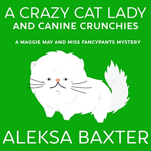 Cover of A Crazy Cat Lady and Canine Crunchies