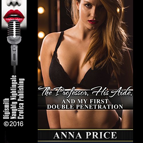 Cover of The Professor, His Aide, and My First Double Penetration