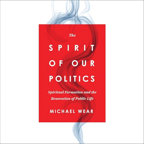 Cover of The Spirit of Our Politics