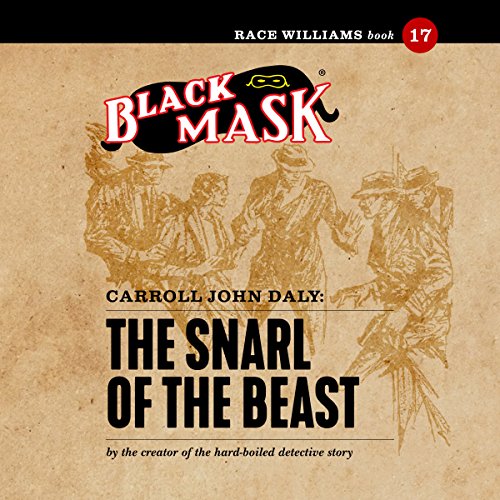 Cover of The Snarl of the Beast: Race Williams #17 (Black Mask)