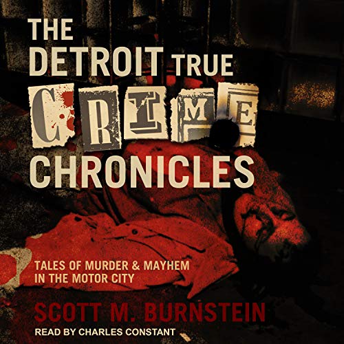 Cover of The Detroit True Crime Chronicles
