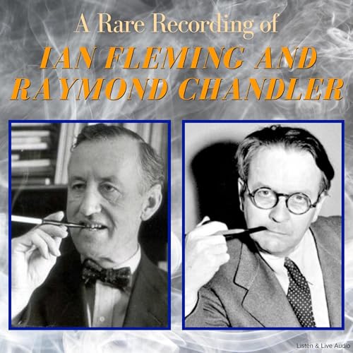 Cover of A Rare Recording of Ian Fleming and Raymond Chandler