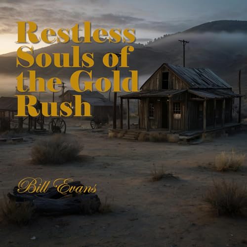 Cover of Restless Souls of the Gold Rush