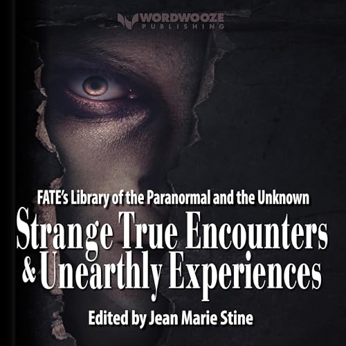 Cover of Strange True Encounters & Unearthly Experiences