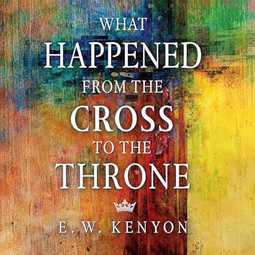 Cover of What Happened from the Cross to the Throne