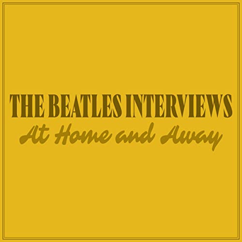 Cover of The Beatles Interviews: At Home and Away