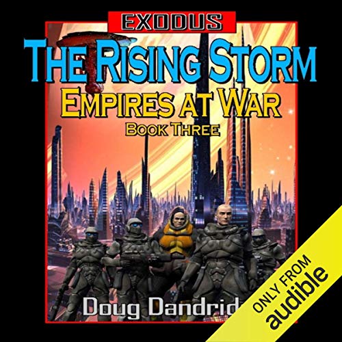 Cover of Exodus: Empires at War: Book 3: The Rising Storm