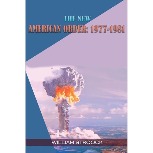 Cover of The New American Order: 1977-1981