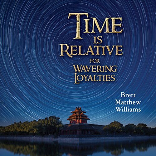 Cover of Time Is Relative for Wavering Loyalties