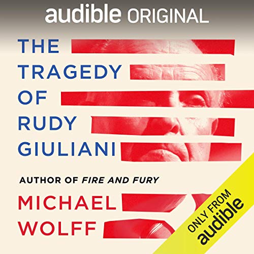 Cover of The Tragedy of Rudy Giuliani