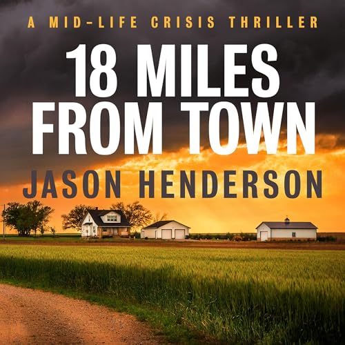 Cover of 18 Miles from Town
