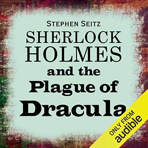 Cover of Sherlock Holmes and the Plague of Dracula