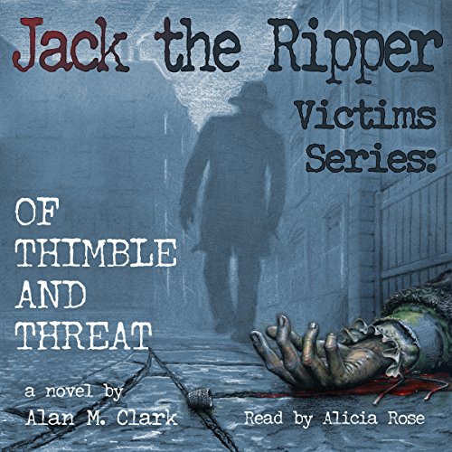 Cover of Jack the Ripper Victims Series: Of Thimble and Threat