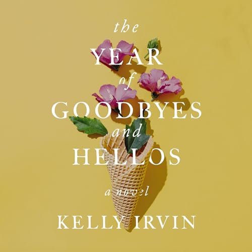 Cover of The Year of Goodbyes and Hellos