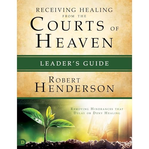 Cover of Receiving Healing from the Courts of Heaven Leader's Guide