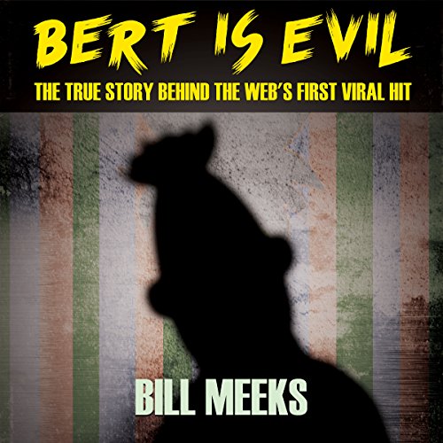 Cover of Bert Is Evil: The True Story Behind the Web's First Viral Hit