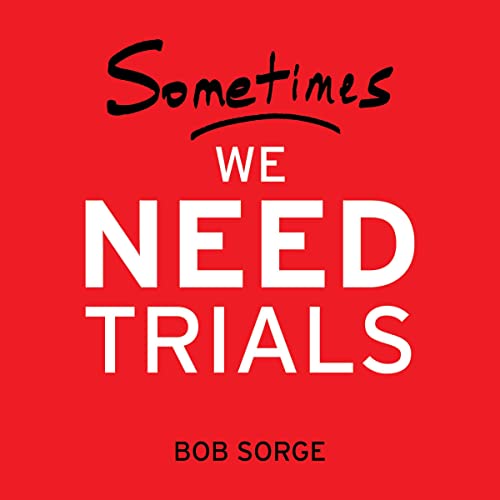 Cover of Sometimes We Need Trials