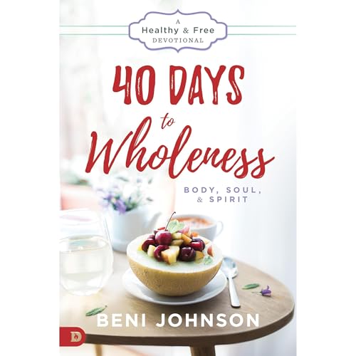 Cover of 40 Days to Wholeness: Body, Soul, and Spirit