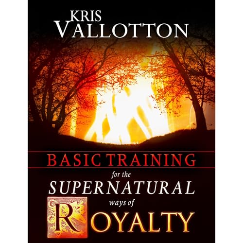 Cover of Basic Training for the Supernatural Ways of Royalty