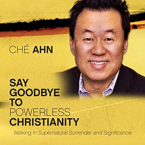 Cover of Say Goodbye to Powerless Christianity