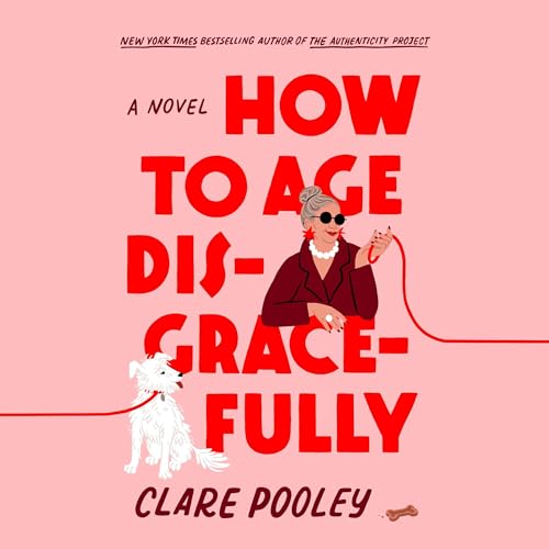 Cover of How to Age Disgracefully