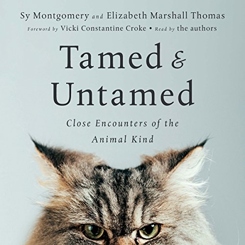 Cover of Tamed and Untamed: Close Encounters of the Animal Kind