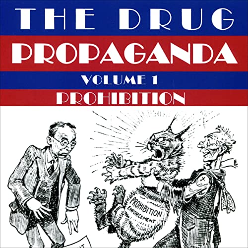 Cover of The Drug Propaganda Vol. 1: Prohibition