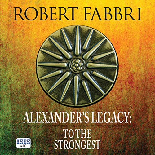 Cover of Alexander's Legacy: To the Strongest