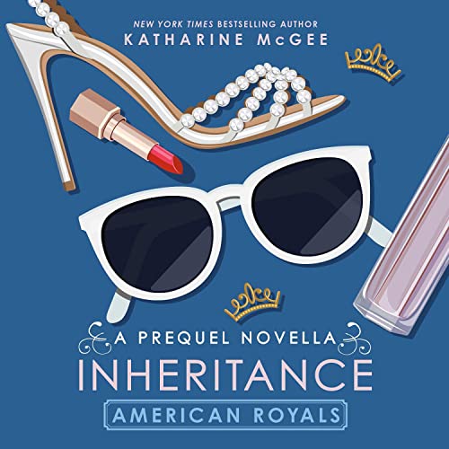 Cover of American Royals: Inheritance (A Prequel Novella)