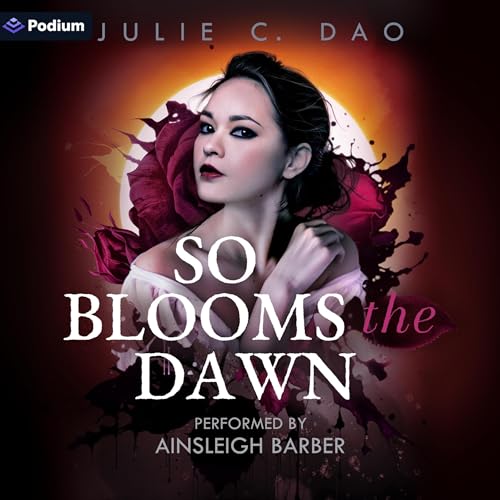 Cover of So Blooms the Dawn: A Tale of Romantic Gothic Horror