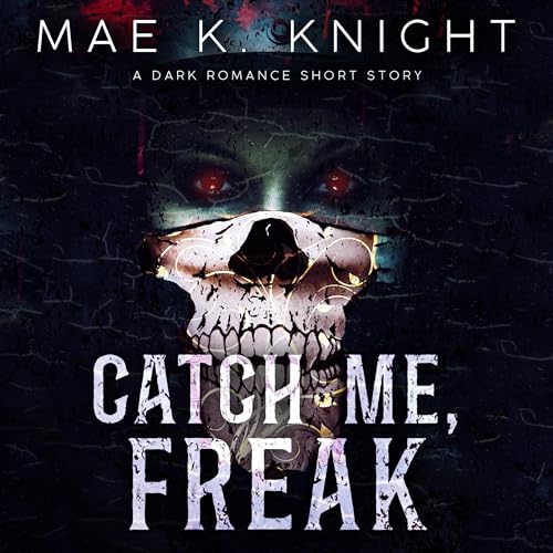 Cover of Catch Me, Freak