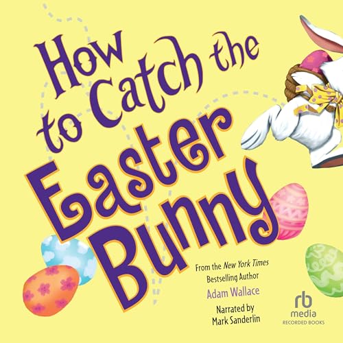 Cover of How to Catch the Easter Bunny