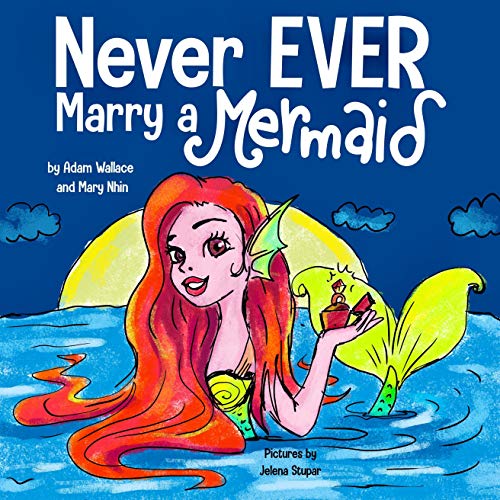 Cover of Never Ever Marry a Mermaid