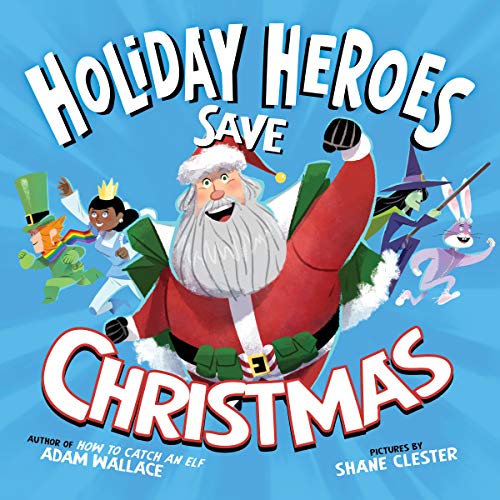 Cover of The Holiday Heroes Save Christmas