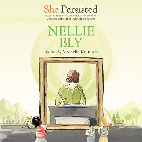 Cover of She Persisted: Nellie Bly