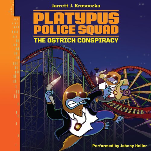Cover of Platypus Police Squad: The Ostrich Conspiracy