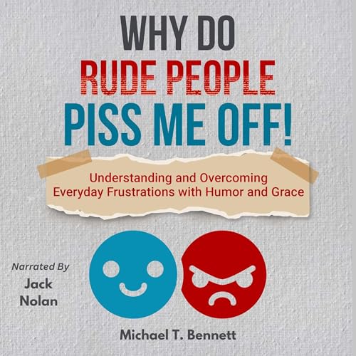 Cover of Why Do Rude People Piss Me Off!