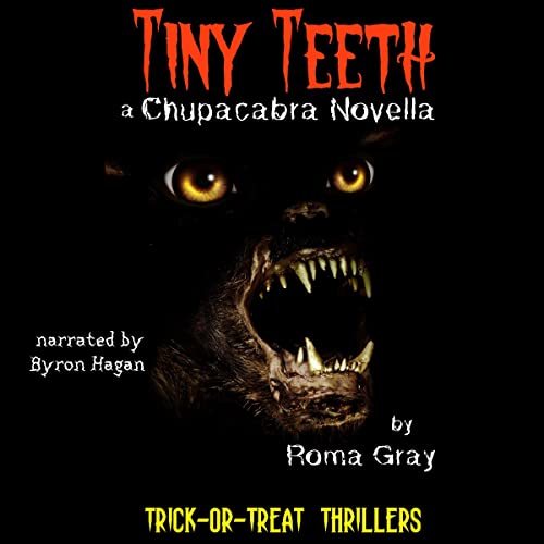 Cover of Tiny Teeth: A Chupacabra Novella