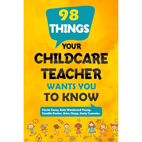 Cover of 98 Things Your ChildcareTeacher Wants You to Know